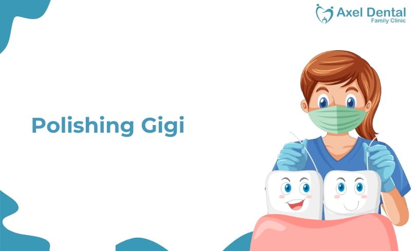 Polishing Gigi: Manfaat dan Berapa Biayanya?